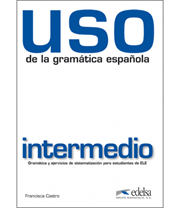 Uso de la gramática española - Intermedio - Libro del Alumno